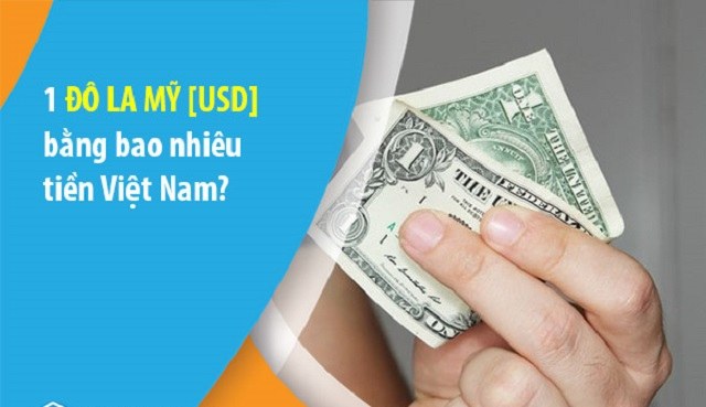 1 USD bằng bao nhiêu tiền Việt Nam?
