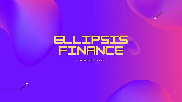 Ellipsis Finance - dự án mới ra mắt hồi đầu tháng 3/2021