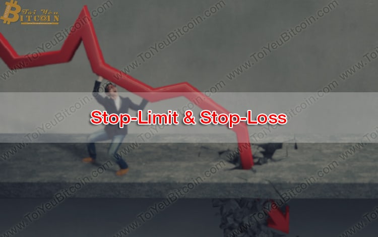 Stop-Limit và Stop-Loss